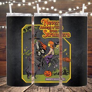 Never accept a ride from strangers metal insulated tumbler